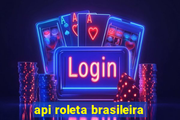 api roleta brasileira